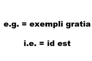 Latin abbreviations: e.g. and i.e.